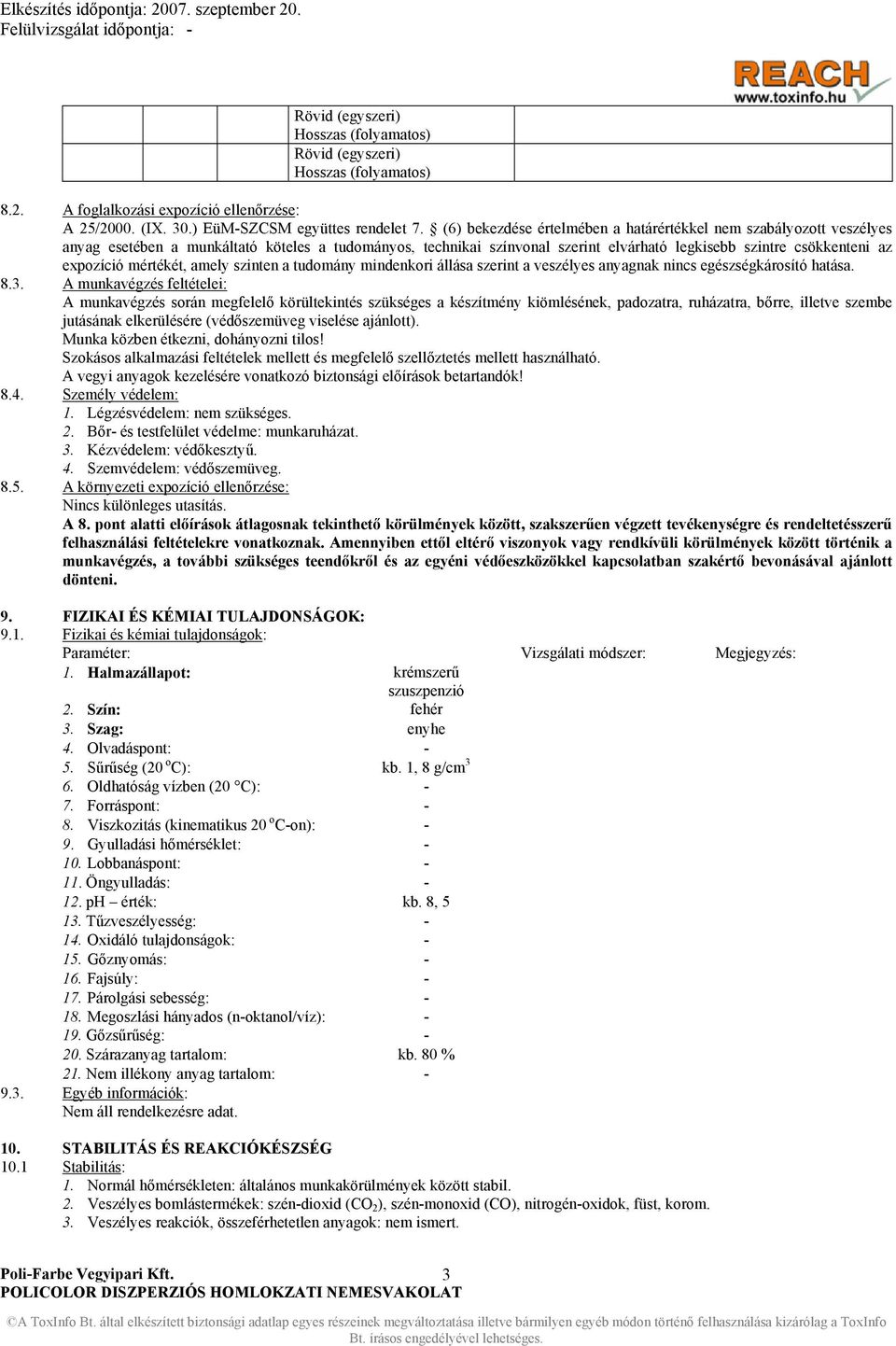 mértékét, amely szinten a tudomány mindenkori állása szerint a veszélyes anyagnak nincs egészségkárosító hatása. 8.3.