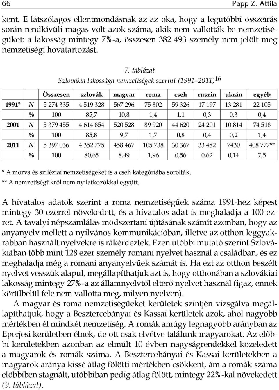 jelölt meg nemzetiségi hovatartozást. 7.