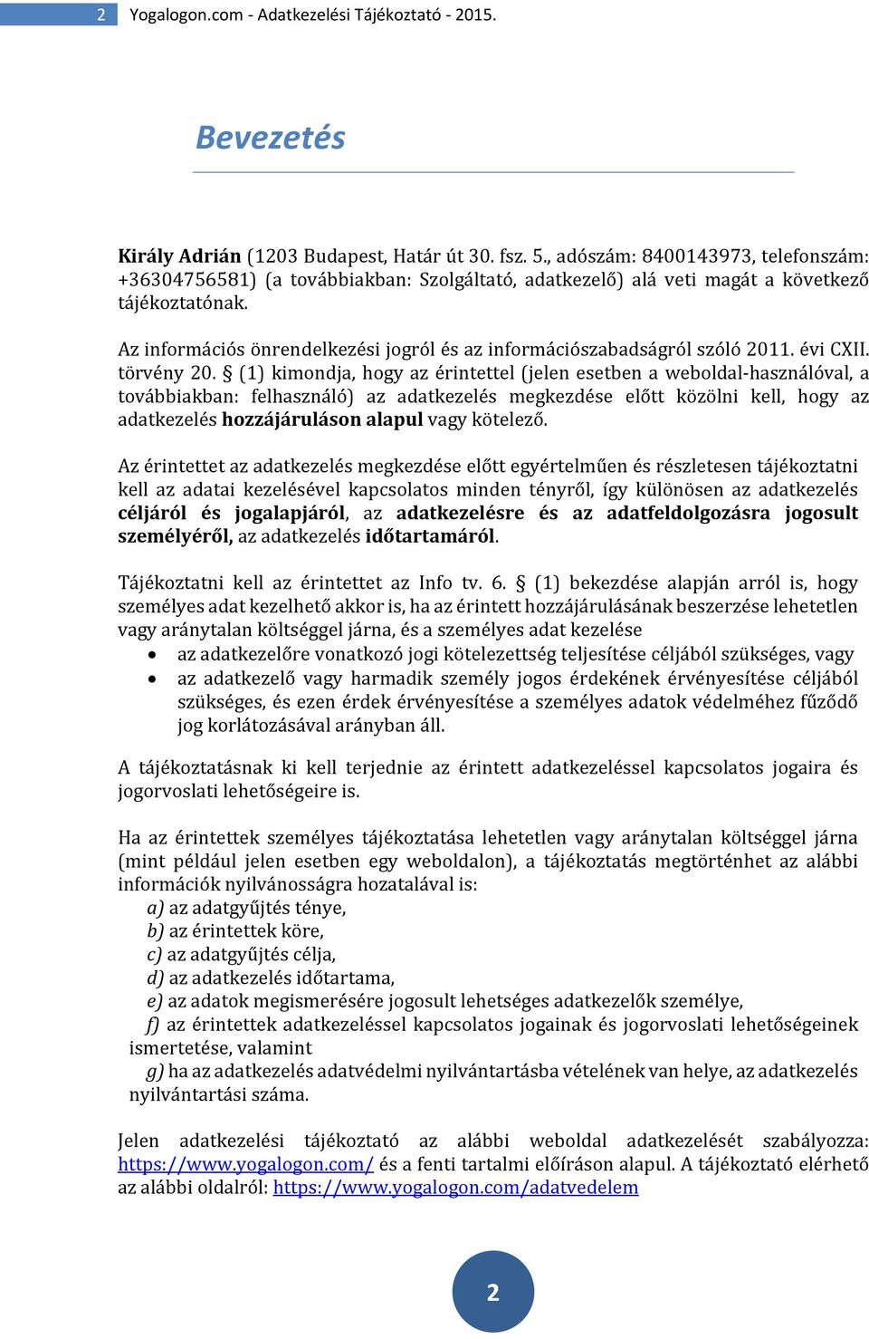 Az információs önrendelkezési jogról és az információszabadságról szóló 2011. évi CXII. törvény 20.