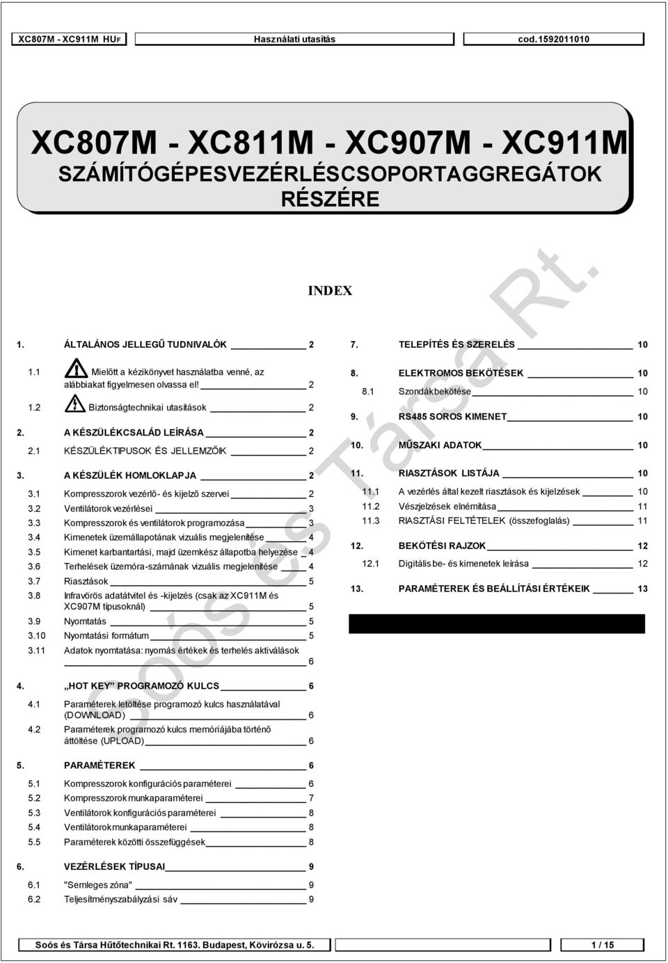 2 Ventilátorok vezérlései 3 3.3 Kompresszorok és ventilátorok programozása 3 3.4 Kimenetek üzemállapotának vizuális megjelenítése 4 3.5 Kimenet karbantartási, majd üzemkész állapotba helyezése _4 3.