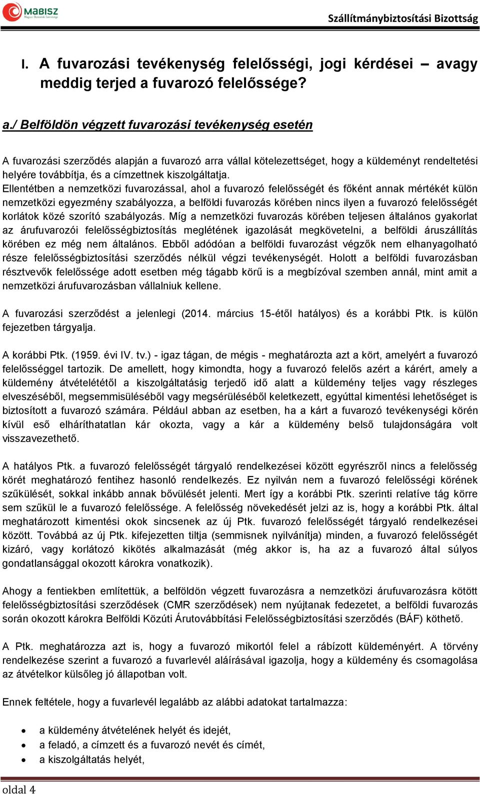 fuvarozó felelőssége? a.
