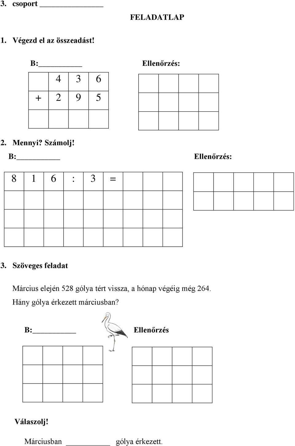 Ellenőrzés: 8 1 6 : 3 = 3.