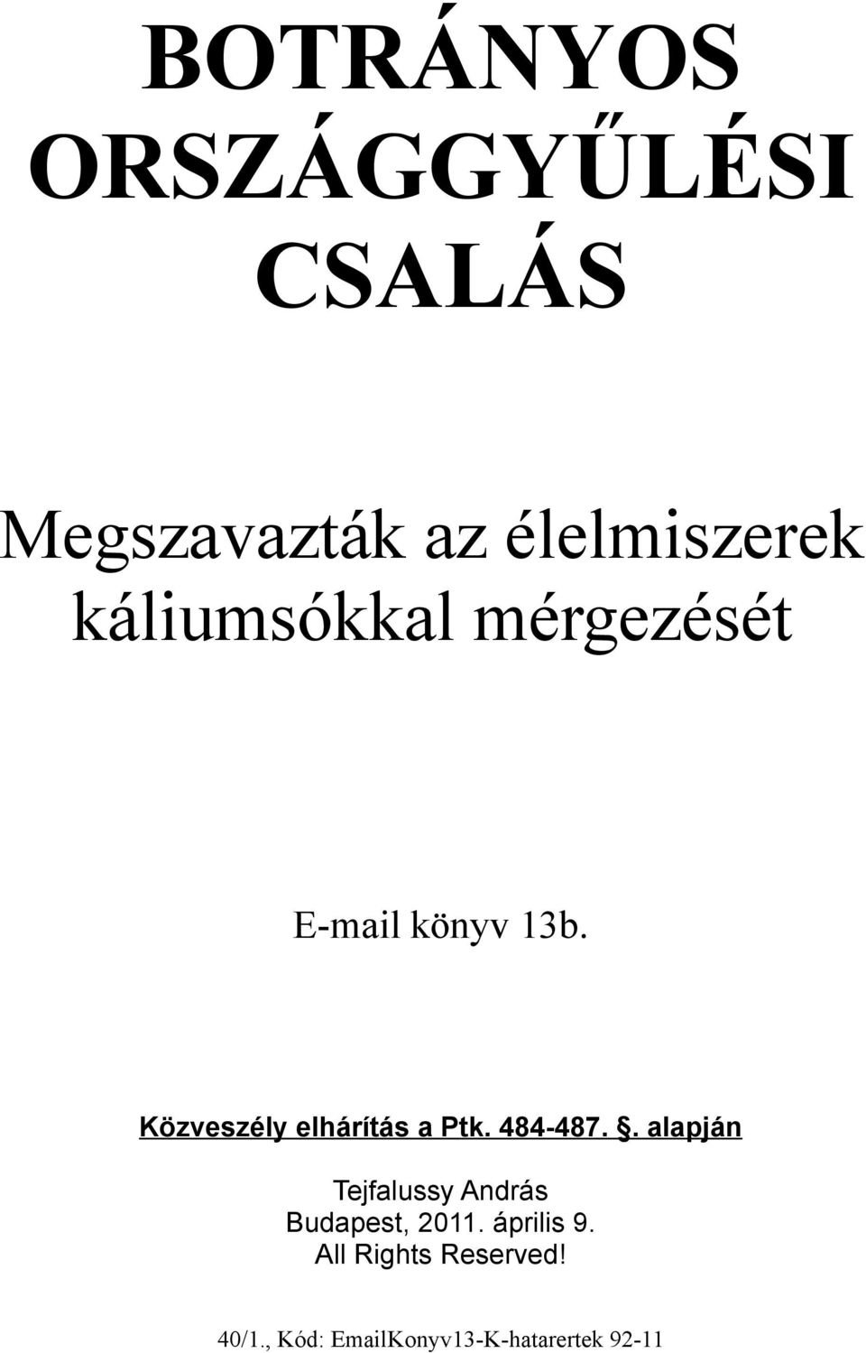 Közveszély elhárítás a Ptk. 484-487.