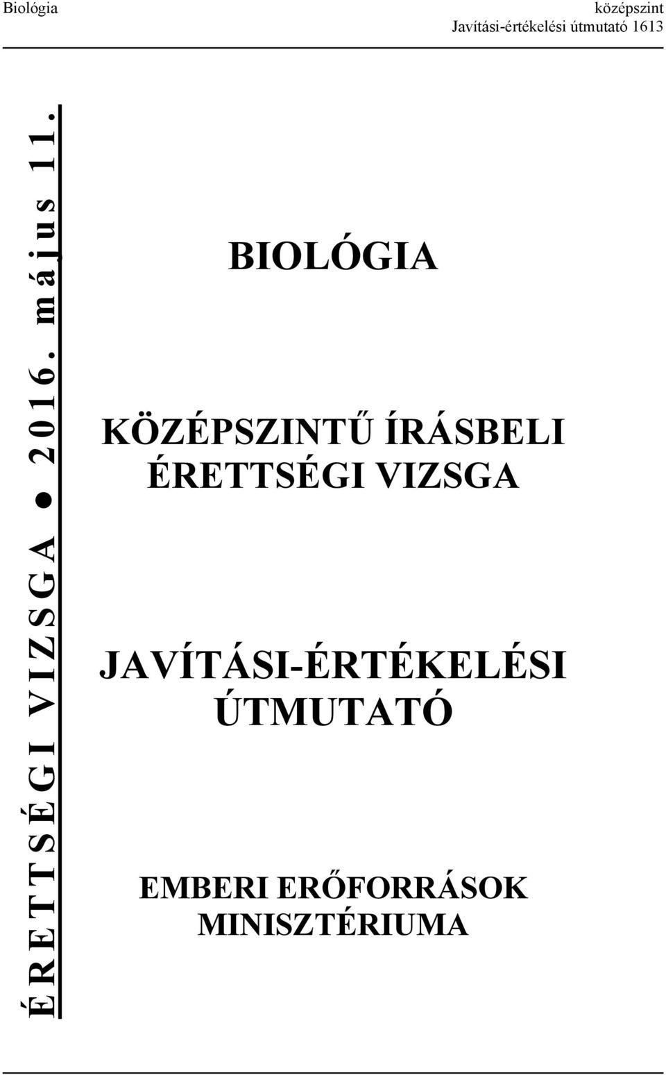 BIOLÓGIA KÖZÉPSZINTŰ ÍRÁSBELI ÉRETTSÉGI