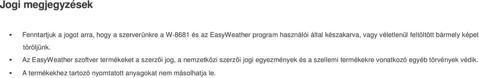 Az EasyWeather szoftver termékeket a szerzi jog, a nemzetközi szerzi jogi egyezmények és a