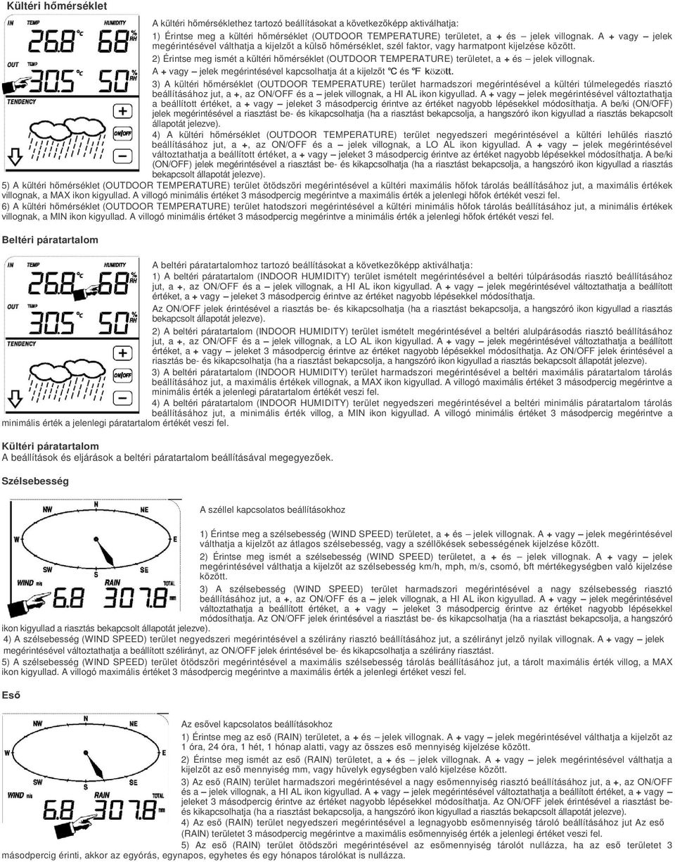 2) Érintse meg ismét a kültéri hmérséklet (OUTDOOR TEMPERATURE) területet, a + és jelek villognak.