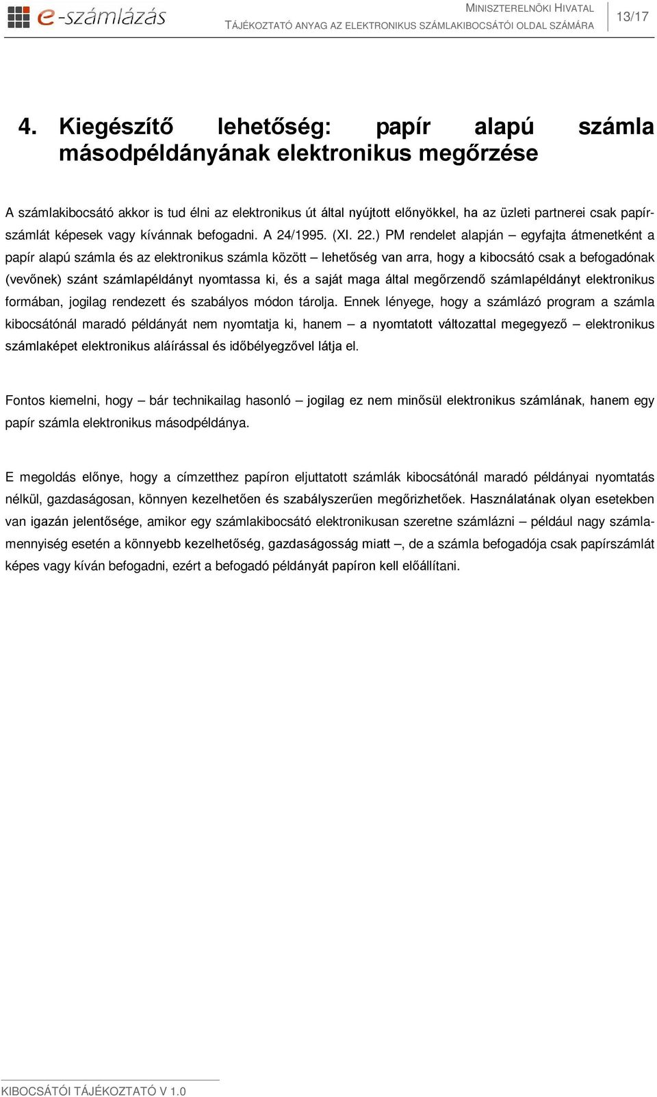 papírszámlát képesek vagy kívánnak befogadni. A 24/1995. (XI. 22.