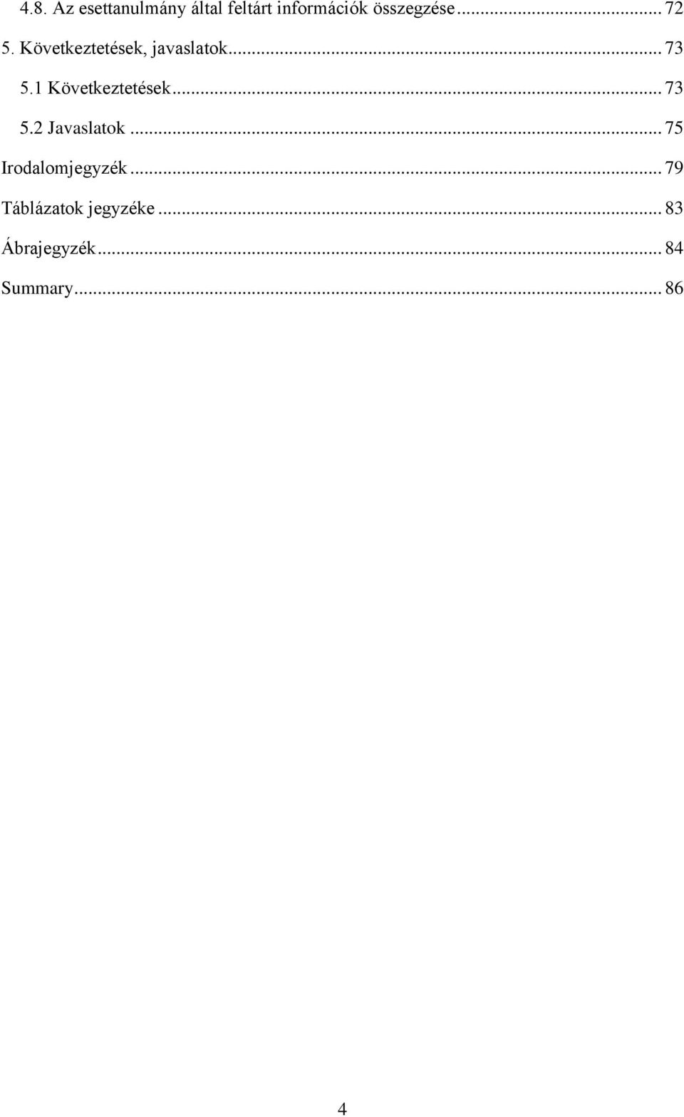 1 Következtetések... 73 5.2 Javaslatok.
