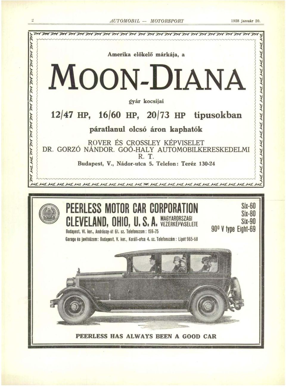 KÉPVISELET 2 V > DR. GORZÓ NÁNDOR. GOÓ-HALY AUTOMOBILKERESKEDELMI» * 5 R. T. Budapest, V., Nádor-utca 5.