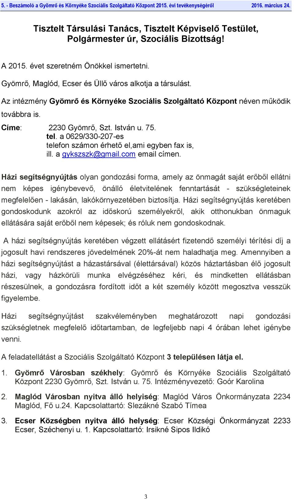 a gykszszk@gmail.com email címen.