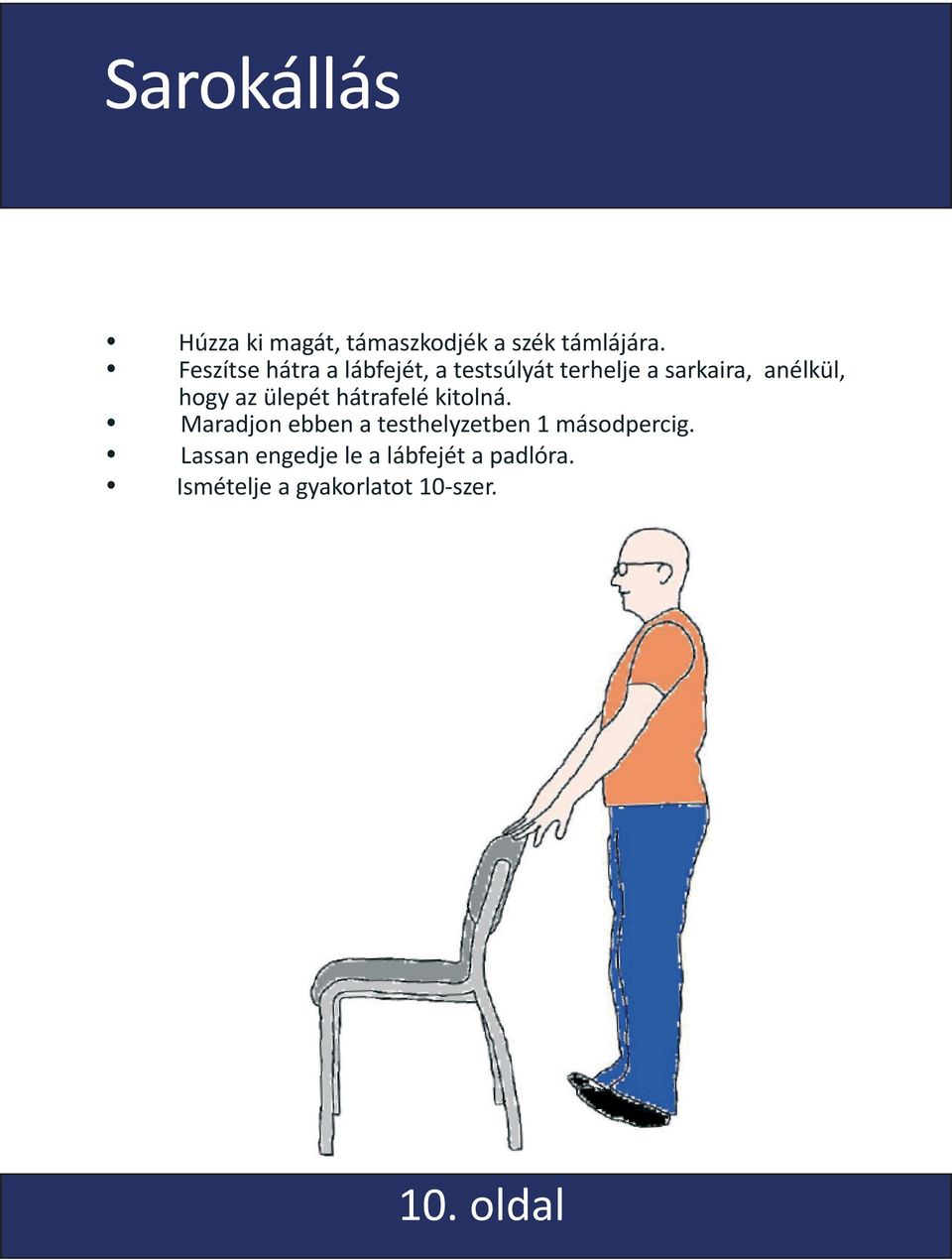 hogy az ülepét hátrafelé kitolná.