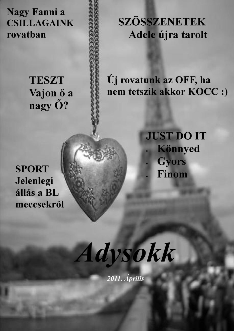 Új rovatunk az OFF, ha nem tetszik akkor KOCC :) SPORT