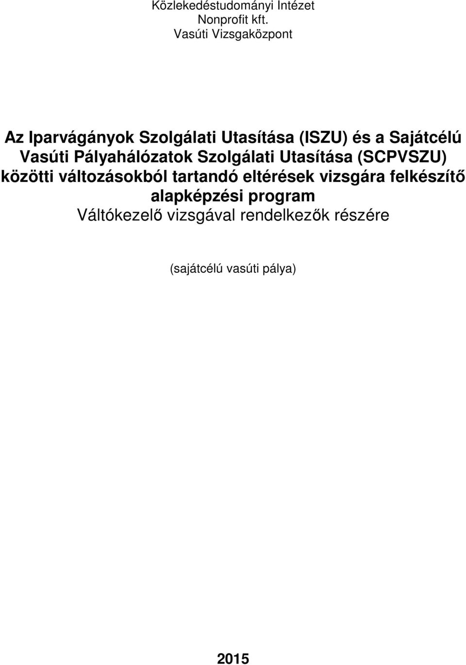 Vasúti Pályahálózatok Szolgálati Utasítása (SCPVSZU) közötti változásokból