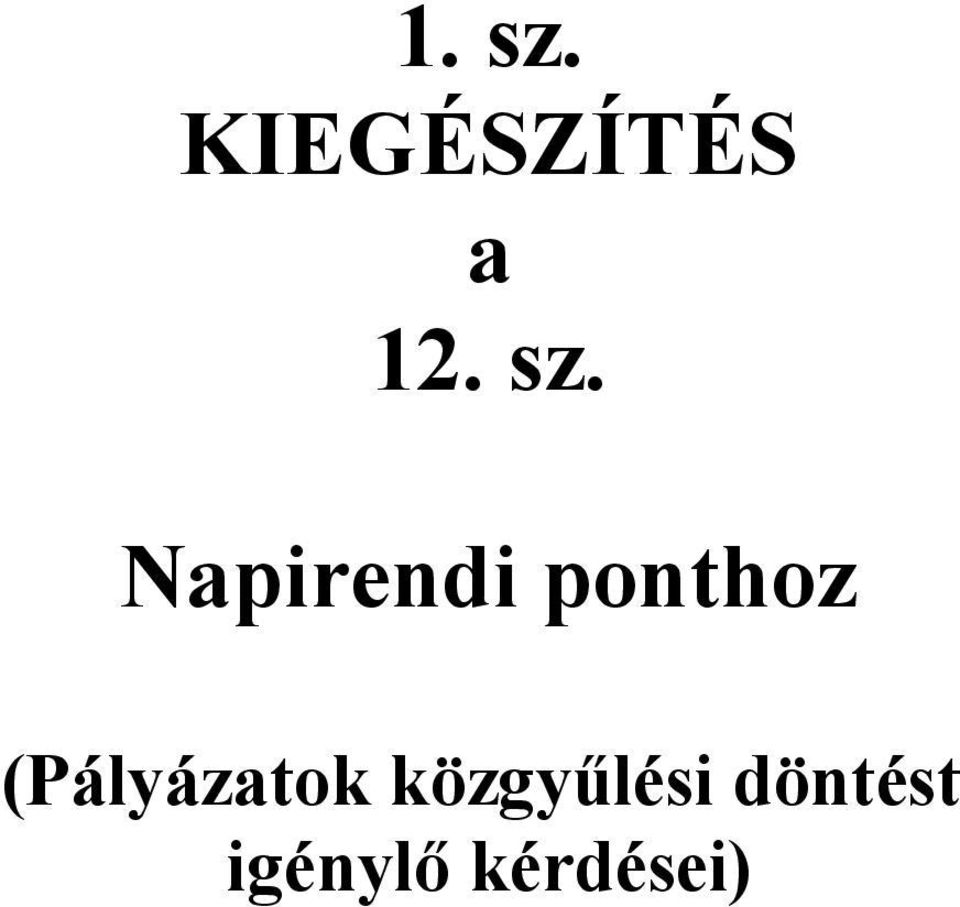 (Pályázatok közgyűlési