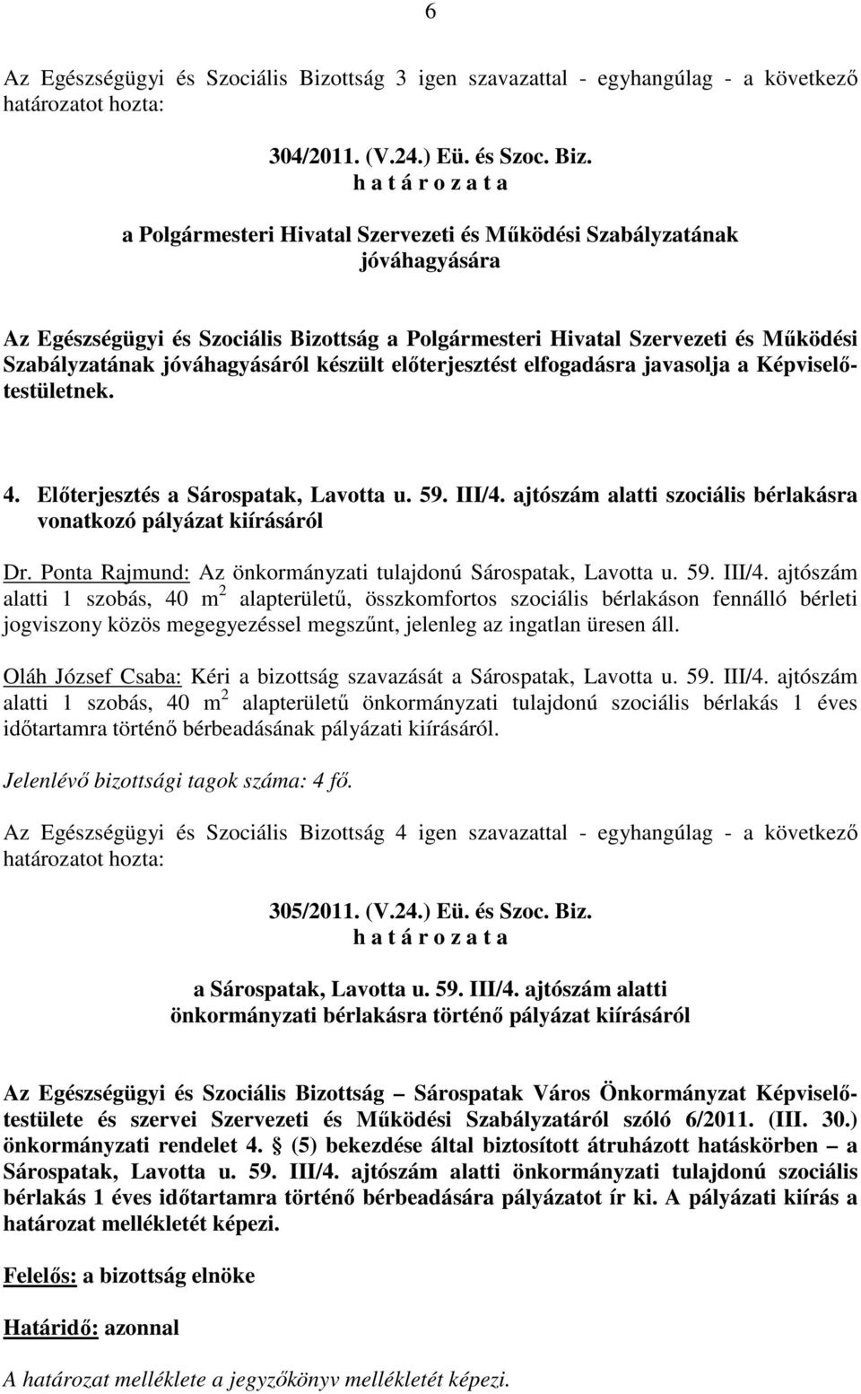 a Polgármesteri Hivatal Szervezeti és Mőködési Szabályzatának jóváhagyására Az Egészségügyi és Szociális Bizottság a Polgármesteri Hivatal Szervezeti és Mőködési Szabályzatának jóváhagyásáról készült