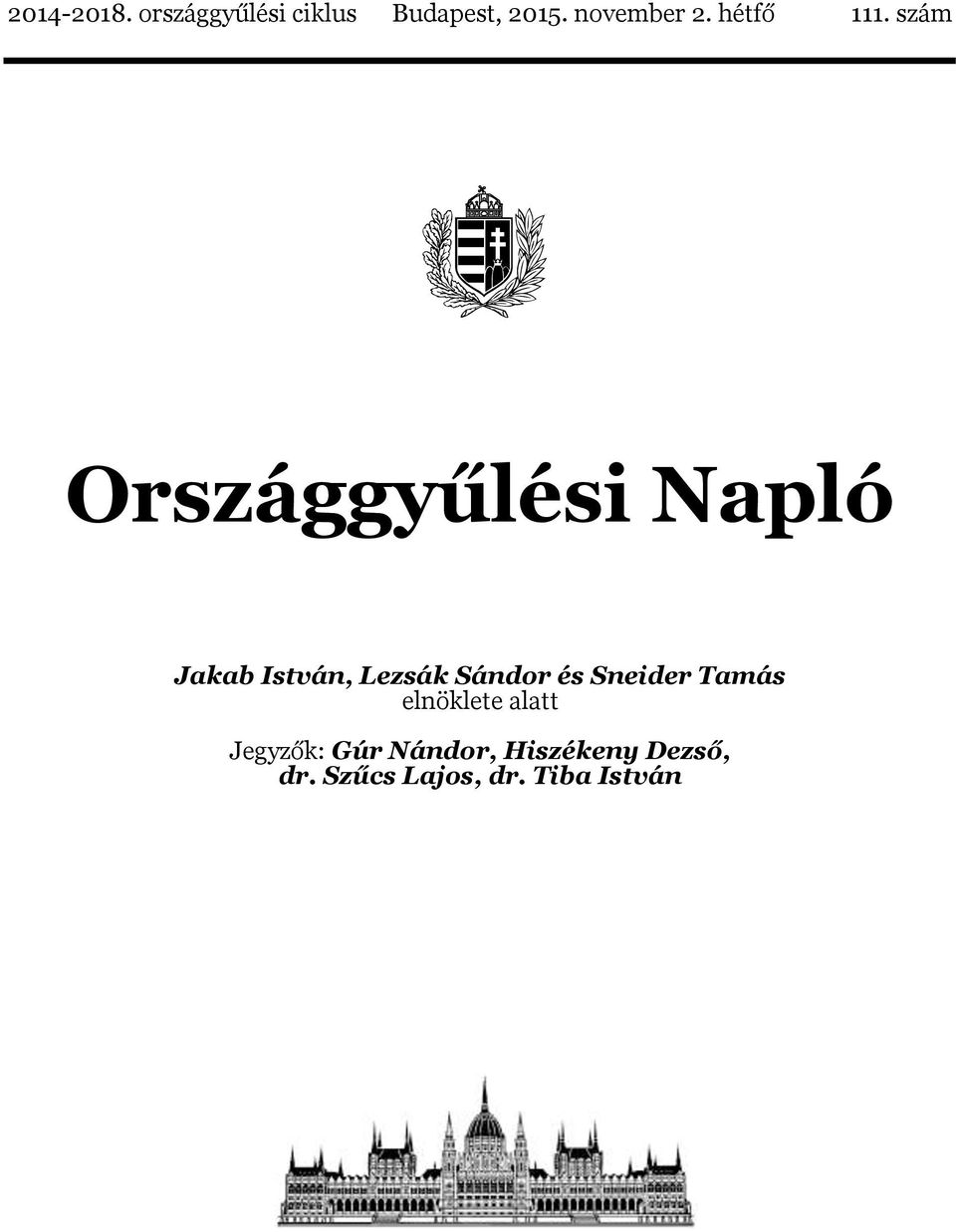 szám Országgyűlési Napló Jakab István, Lezsák Sándor és