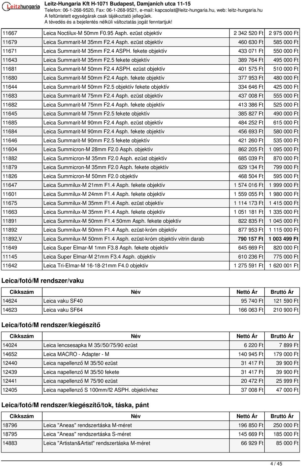 ezüst objektív 401 575 Ft 510 000 Ft 11680 Leica Summarit-M 50mm F2.4 Asph. fekete objektív 377 953 Ft 480 000 Ft 11644 Leica Summarit-M 50mm F2.