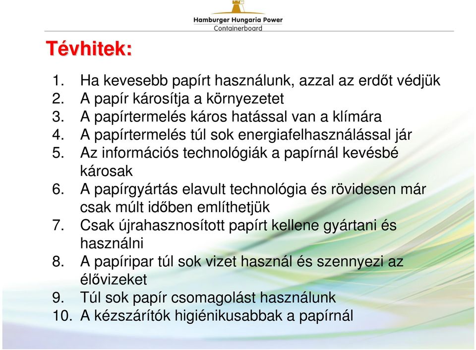 Az információs technológiák a papírnál kevésbé károsak 6.