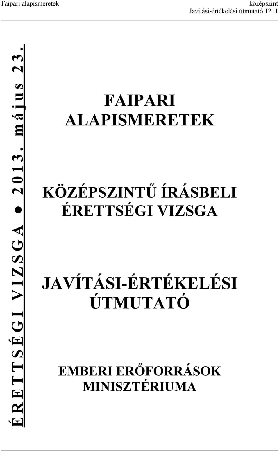 FAIPARI ALAPISMERETEK KÖZÉPSZINTŰ ÍRÁSBELI