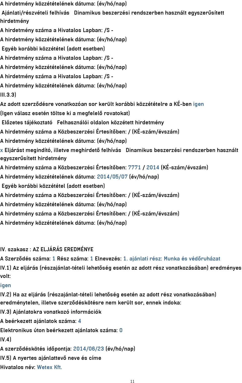 Hivatalos Lapban: /S - A hirdetmény közzétételének dátuma: (év/hó/nap) III.3.