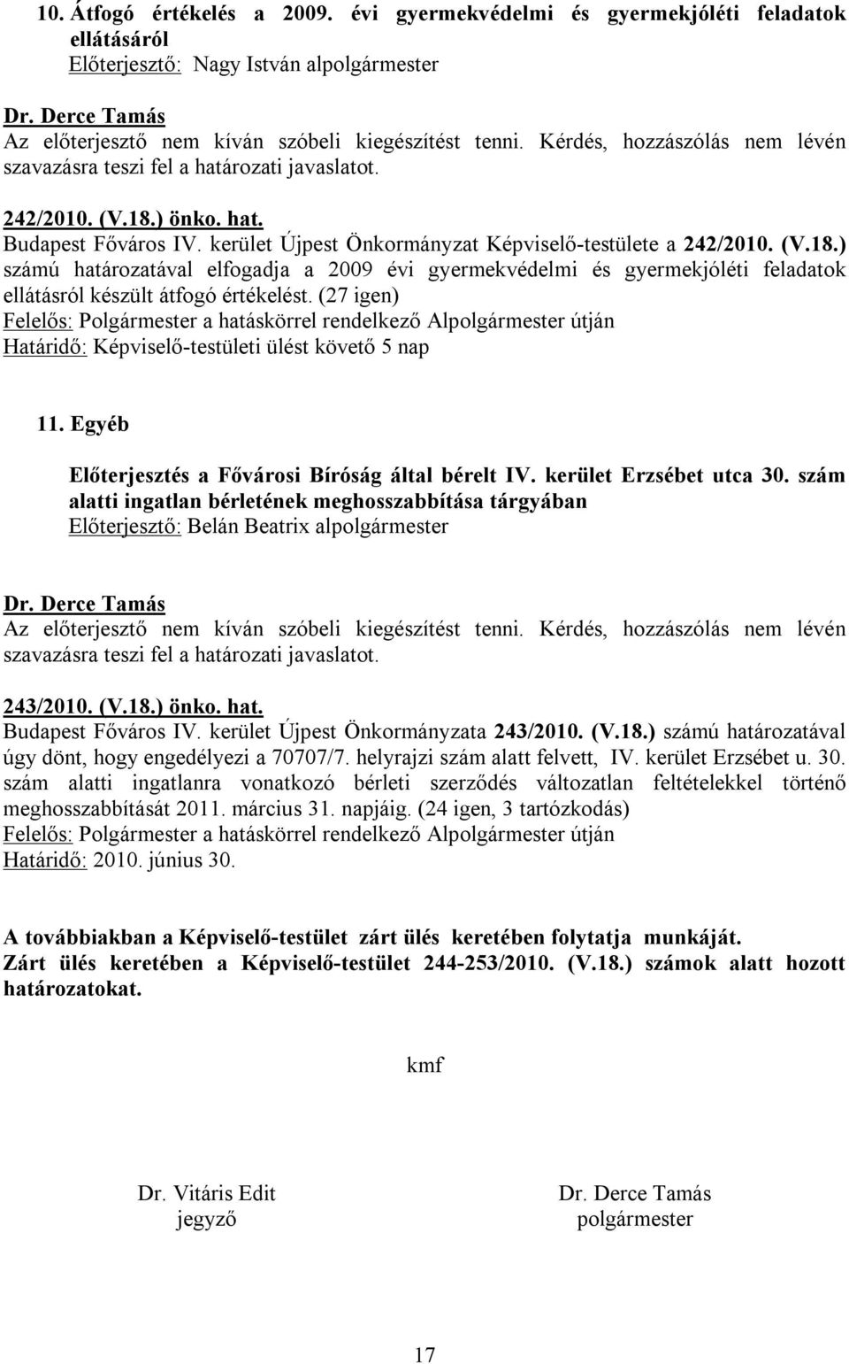 ) önko. hat. Budapest Főváros IV. kerület Újpest Önkormányzat Képviselő-testülete a 242/2010. (V.18.