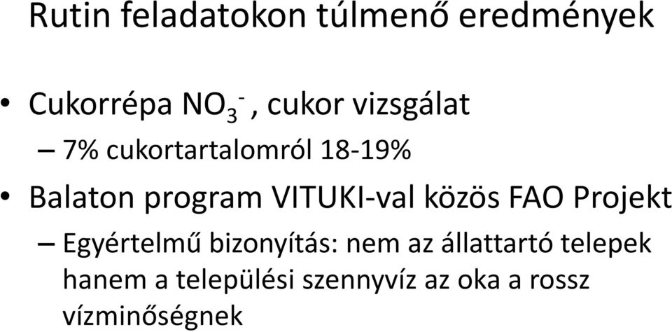 VITUKI-val közös FAO Projekt Egyértelmű bizonyítás: nem az