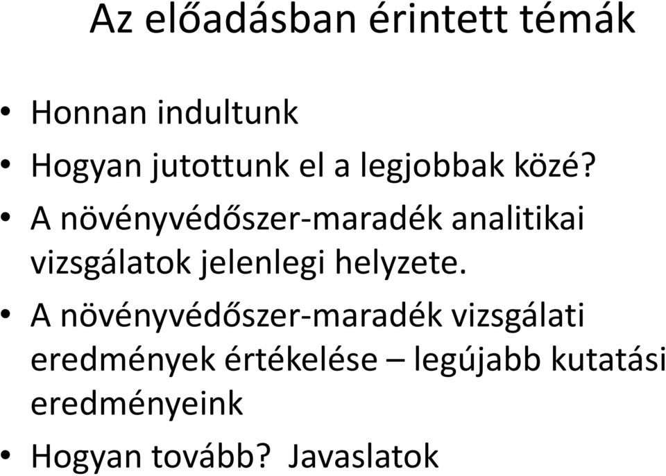 A növényvédőszer-maradék analitikai vizsgálatok jelenlegi helyzete.