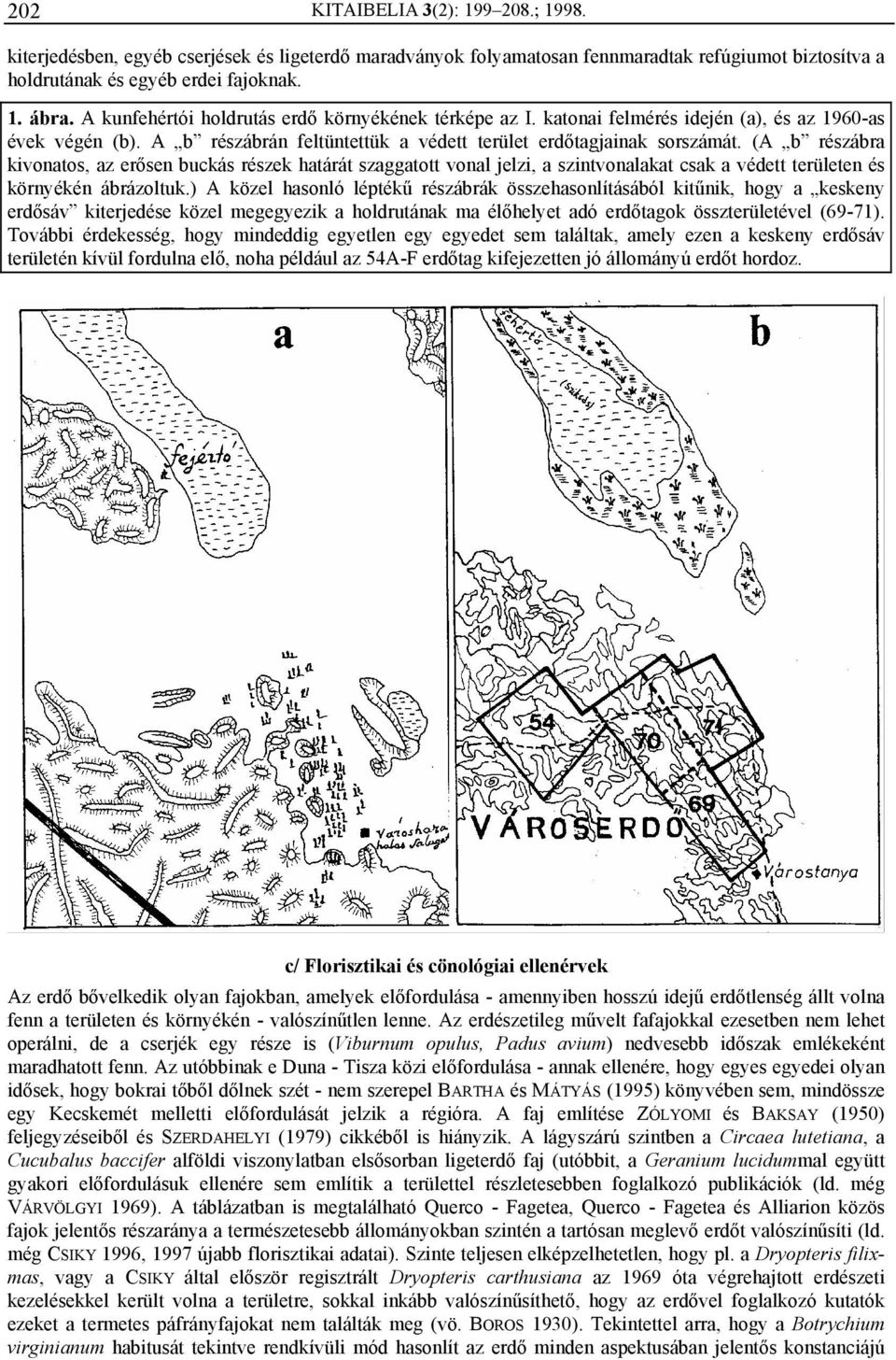 (A b részábra kivonatos, az erősen buckás részek határát szaggatott vonal jelzi, a szintvonalakat csak a védett területen és környékén ábrázoltuk.