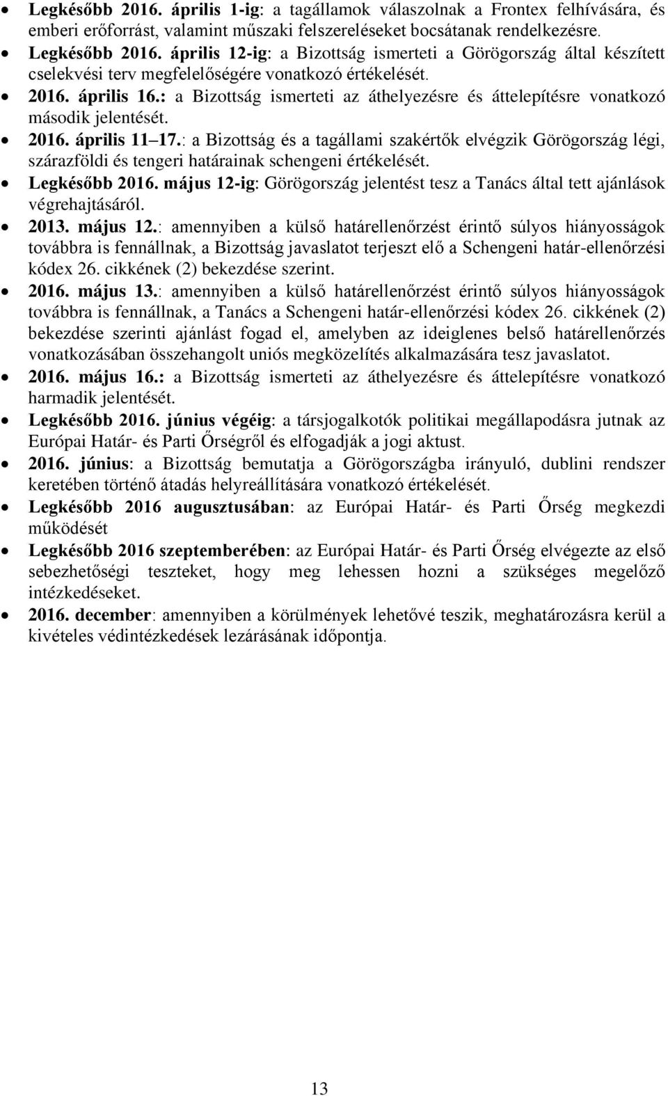 : a Bizottság ismerteti az áthelyezésre és áttelepítésre vonatkozó második jelentését. 2016. április 11 17.