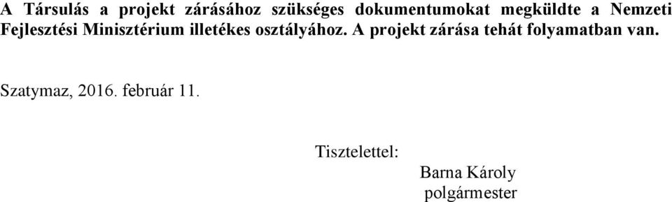 osztályához. A projekt zárása tehát folyamatban van.