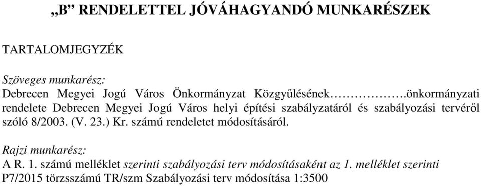 önkormányzati rendelete Debrecen Megyei Jogú Város helyi építési szabályzatáról és szabályozási tervéről szóló