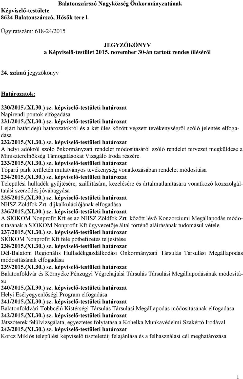 képviselő-testületi határozat Napirendi pontok elfogadása 231/2015.(XI.30.) sz.