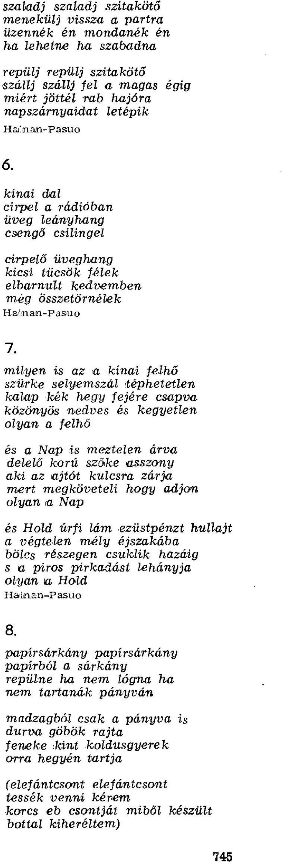 kínai dal cirpel a rádióban üveg leányhang csengő csilingel cirpelő üveghang kicsi tücsök félek elbarnult kedvemben még összetörnélek Hai nan-pasuo milyen is az a kínai felh ő szürke selyemszál