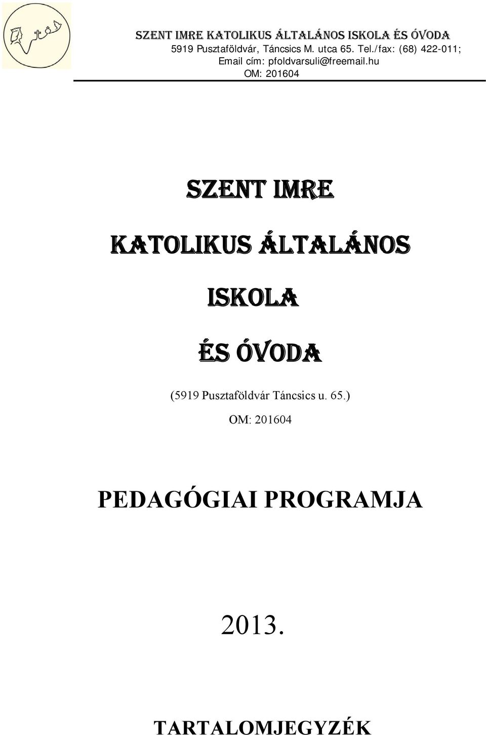 Pusztaföldvár Táncsics u. 65.