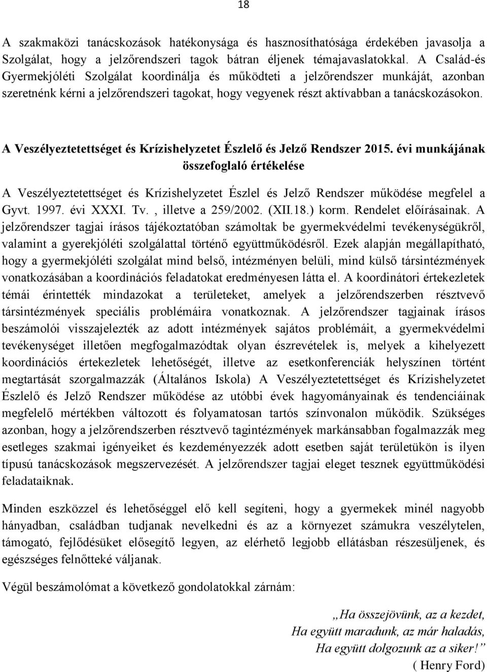 A Veszélyeztetettséget és Krízishelyzetet Észlelő és Jelző Rendszer 2015.