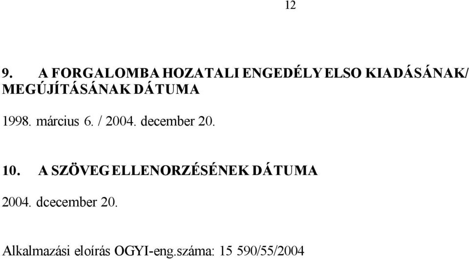 december 20. 10. A SZÖVEG ELLENORZÉSÉNEK DÁTUMA 2004.