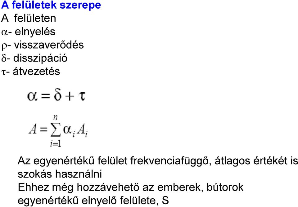 frekvenciafüggő, átlagos értékét is szokás használni Ehhez