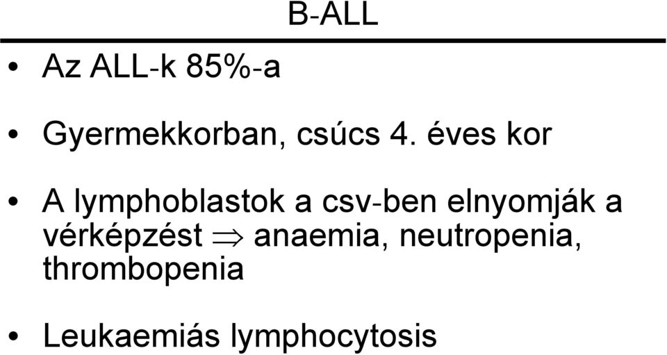 éves kor A lymphoblastok a csv-ben