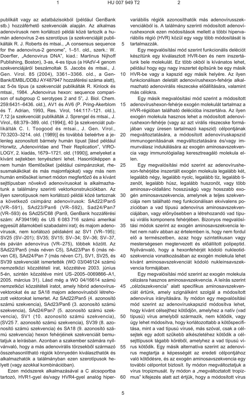 , A consensus sequence for the adenovírus¹2 genome, 1 51. old., szerk.: W. Doerfler, Adenovirus DNA, kiad.