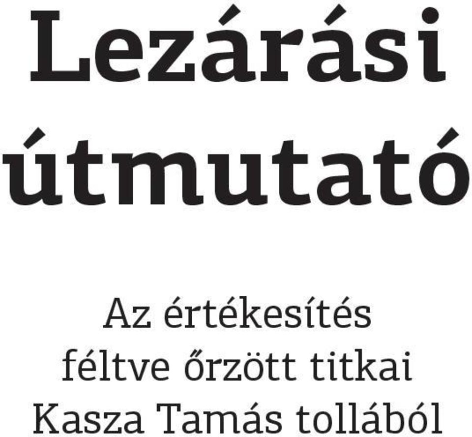 féltve őrzött