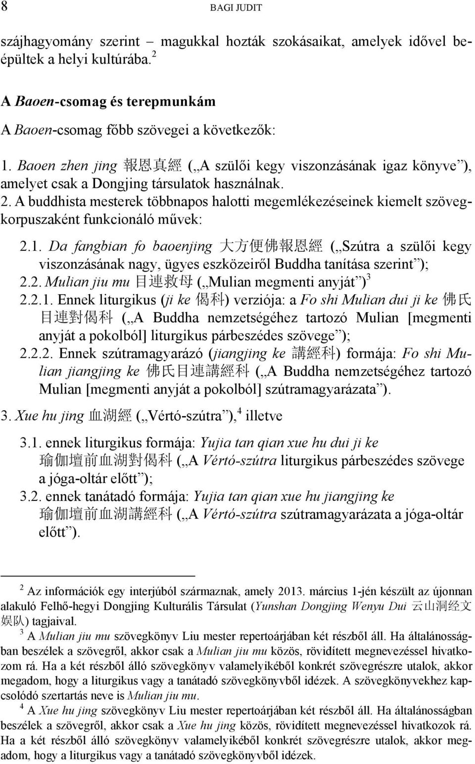 A buddhista mesterek többnapos halotti megemlékezéseinek kiemelt szövegkorpuszaként funkcionáló művek: 2.1.