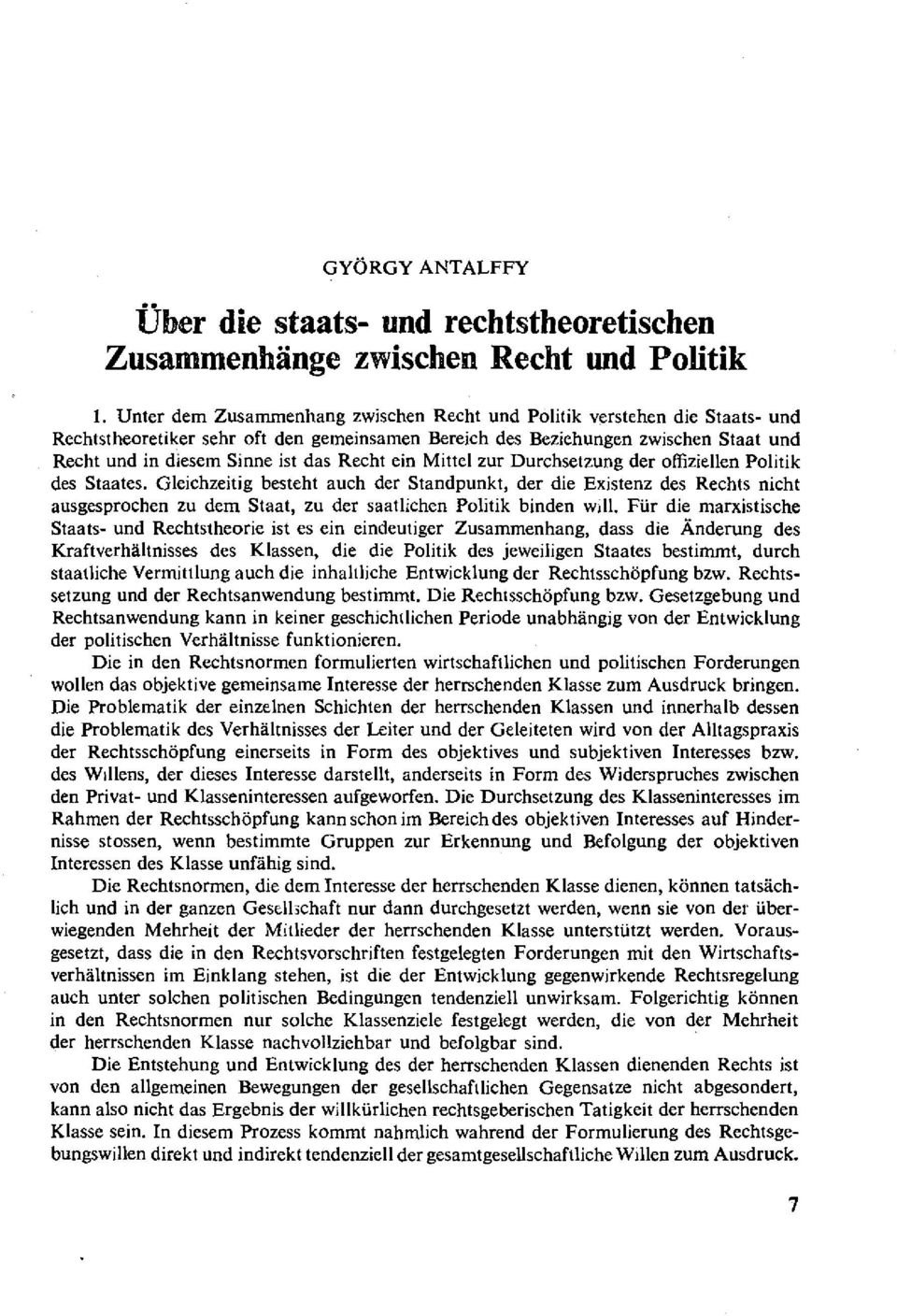 Recht ein Mittel zur Durchsetzung der offiziellen Politik des Staates.