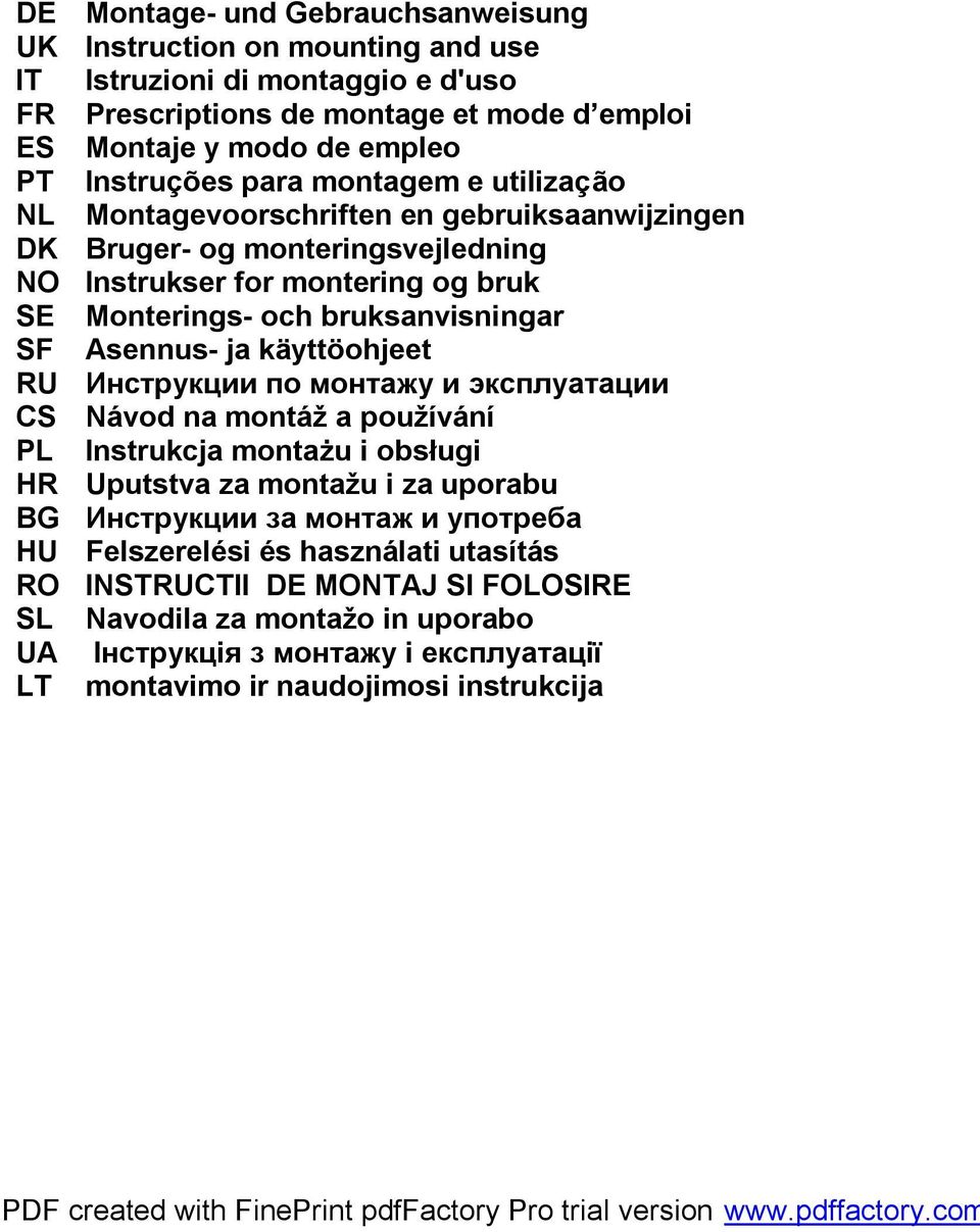 bruksanvisningar SF Asennus- ja käyttöohjeet RU Инструкции по монтажу и эксплуатации CS Návod na montáž a používání PL Instrukcja montażu i obsługi HR Uputstva za montažu i za uporabu BG