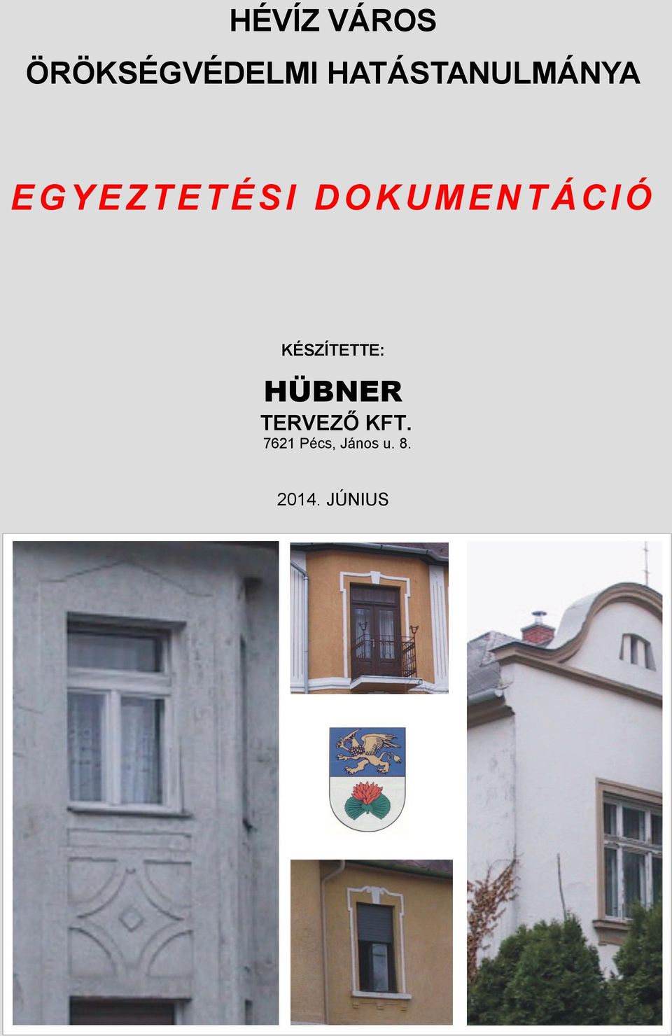 UMENTÁCIÓ KÉSZÍTETTE: HÜBNER