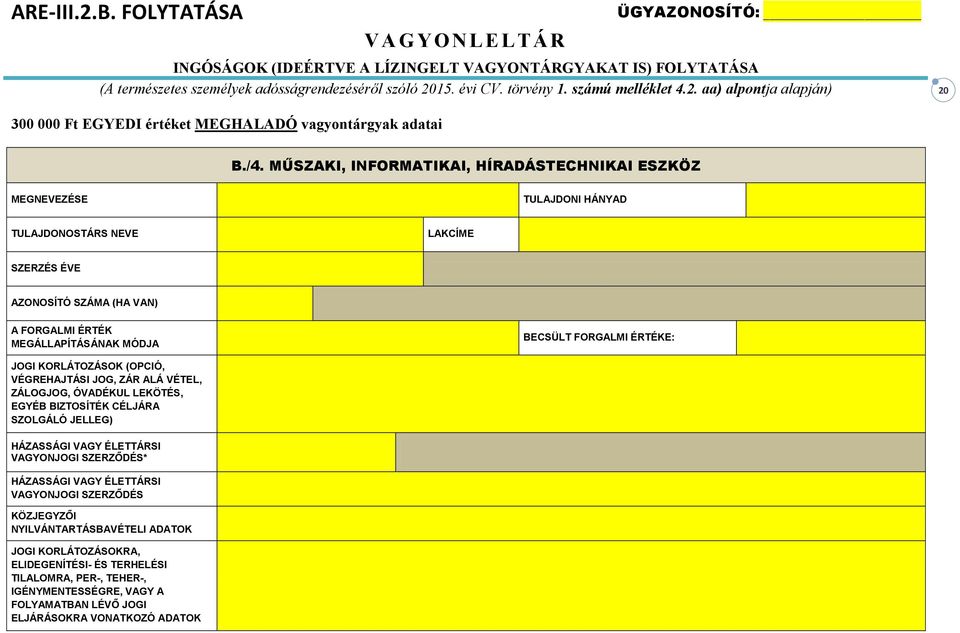 FORGALMI ÉRTÉKE: JOGI KORLÁTOZÁSOK (OPCIÓ, VÉGREHAJTÁSI JOG, ZÁR ALÁ VÉTEL, ZÁLOGJOG, ÓVADÉKUL LEKÖTÉS, EGYÉB BIZTOSÍTÉK CÉLJÁRA SZOLGÁLÓ JELLEG) VAGYONJOGI SZERZŐDÉS* VAGYONJOGI SZERZŐDÉS KÖZJEGYZŐI