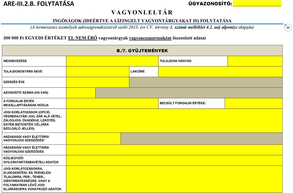 (OPCIÓ, VÉGREHAJTÁSI JOG, ZÁR ALÁ VÉTEL, ZÁLOGJOG, ÓVADÉKUL LEKÖTÉS, EGYÉB BIZTOSÍTÉK CÉLJÁRA SZOLGÁLÓ JELLEG) VAGYONJOGI SZERZŐDÉS* VAGYONJOGI SZERZŐDÉS KÖZJEGYZŐI NYILVÁNTARTÁSBAVÉTELI ADATOK JOGI