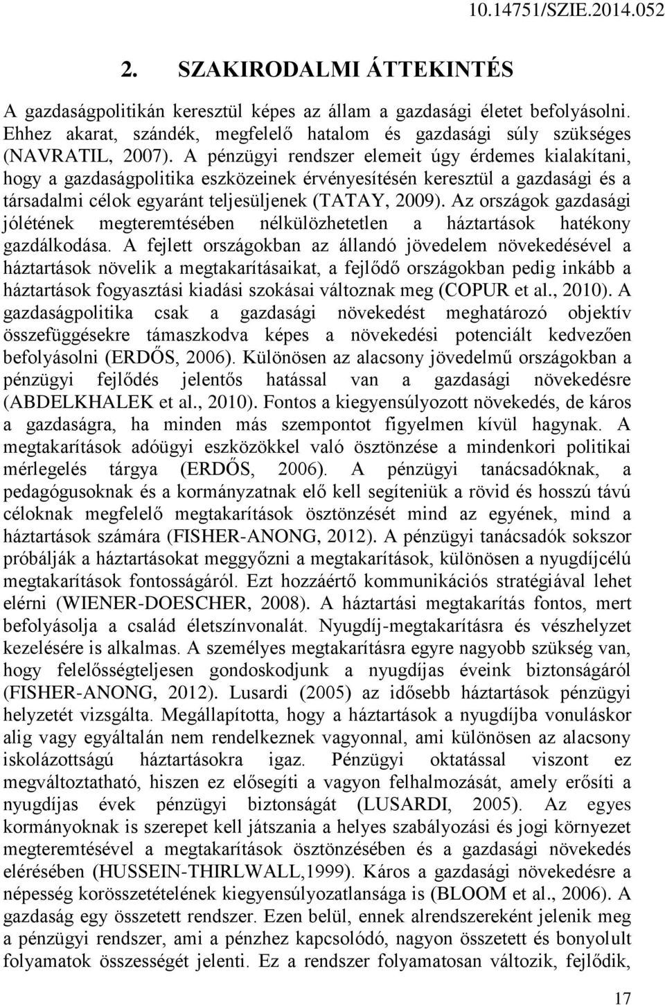 Az országok gazdasági jólétének megteremtésében nélkülözhetetlen a háztartások hatékony gazdálkodása.