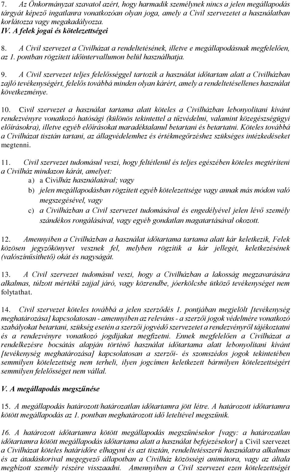 pontban rögzített időintervallumon belül használhatja. 9.