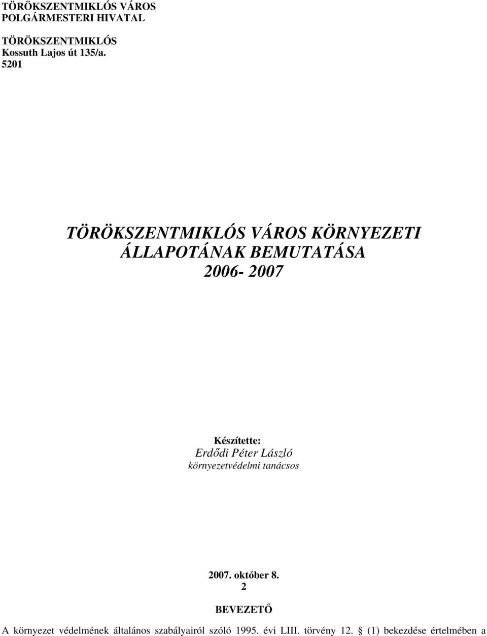 Erdıdi Péter László környezetvédelmi tanácsos 2007. október 8.