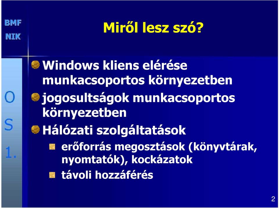 jogosultságok munkacsoportos környezetben Hálózati